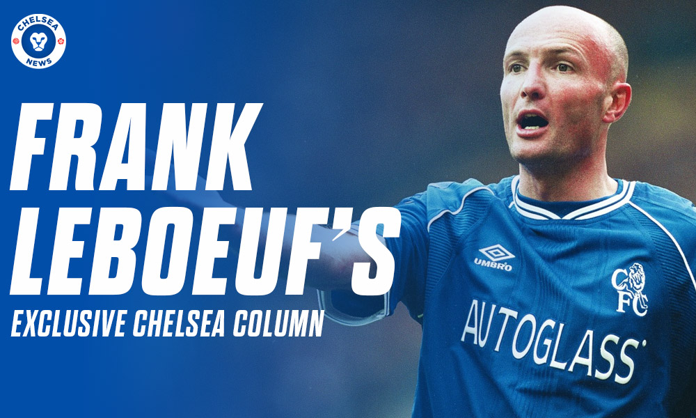 "I Want Him To Be A Warrior" - Chelsea Legend Frank Leboeuf's Blues ...